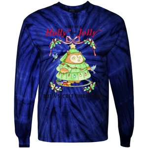 Neither Holly Nor Jolly But A Secret Third Thing Funny Bird Tie-Dye Long Sleeve Shirt