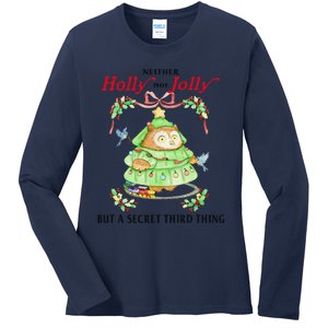 Neither Holly Nor Jolly But A Secret Third Thing Funny Bird Ladies Long Sleeve Shirt