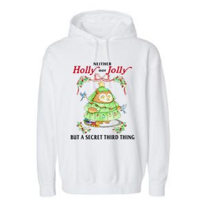 Neither Holly Nor Jolly But A Secret Third Thing Funny Bird Garment-Dyed Fleece Hoodie