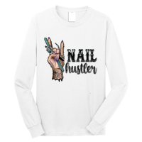 Nail Hustler Nail Technician Long Sleeve Shirt