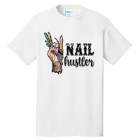 Nail Hustler Nail Technician Tall T-Shirt