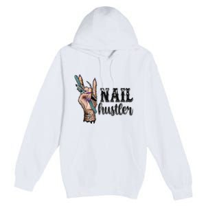 Nail Hustler Nail Technician Premium Pullover Hoodie