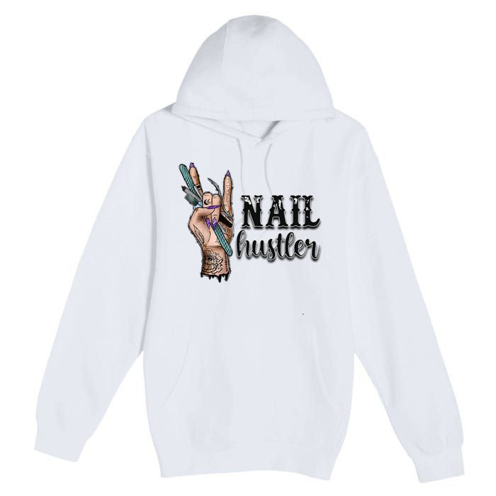 Nail Hustler Nail Technician Premium Pullover Hoodie