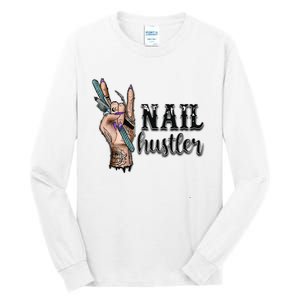 Nail Hustler Nail Technician Tall Long Sleeve T-Shirt