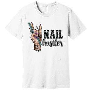 Nail Hustler Nail Technician Premium T-Shirt