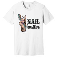 Nail Hustler Nail Technician Premium T-Shirt