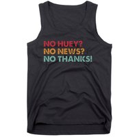 No Huey No News No Thanks Tank Top