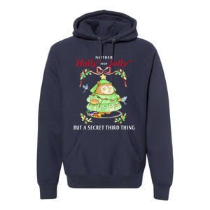 Neither Holly Nor Jolly But A Secret Third Thing Funny Bird Premium Hoodie