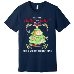 Neither Holly Nor Jolly But A Secret Third Thing Funny Bird Premium T-Shirt