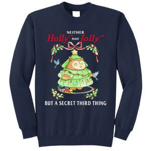 Neither Holly Nor Jolly But A Secret Third Thing Funny Bird Tall Sweatshirt