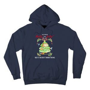 Neither Holly Nor Jolly But A Secret Third Thing Funny Bird Tall Hoodie