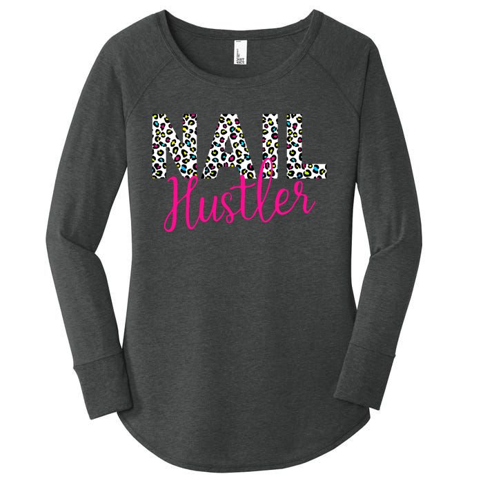 Nail Hustler Nail Tech Techniques Nail Boss Nail Polish Art Women's Perfect Tri Tunic Long Sleeve Shirt