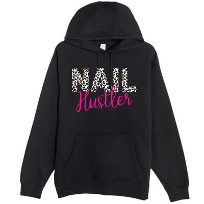 Nail Hustler Nail Tech Techniques Nail Boss Nail Polish Art Premium Pullover Hoodie