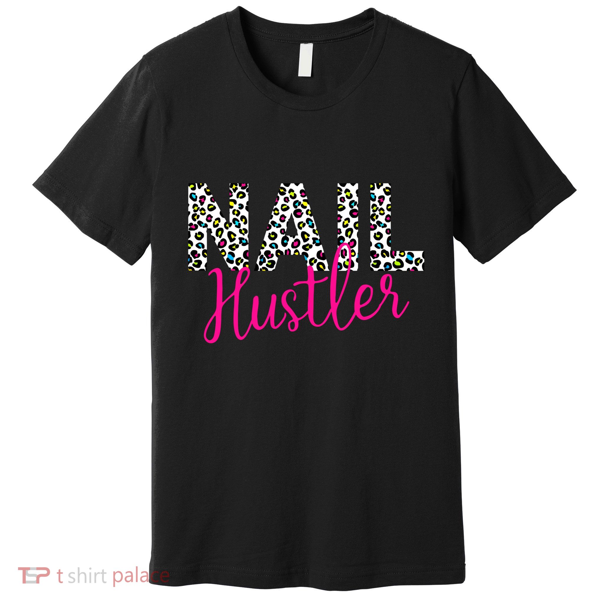 Nail Hustler Nail Tech Techniques Nail Boss Nail Polish Art Premium T-Shirt