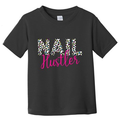 Nail Hustler Nail Tech Techniques Nail Boss Nail Polish Art Toddler T-Shirt