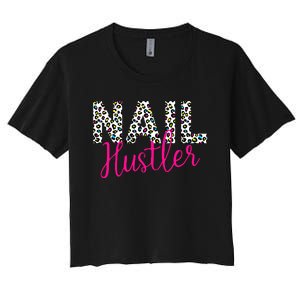 Nail Hustler Nail Tech Techniques Nail Boss Nail Polish Art Women's Crop Top Tee