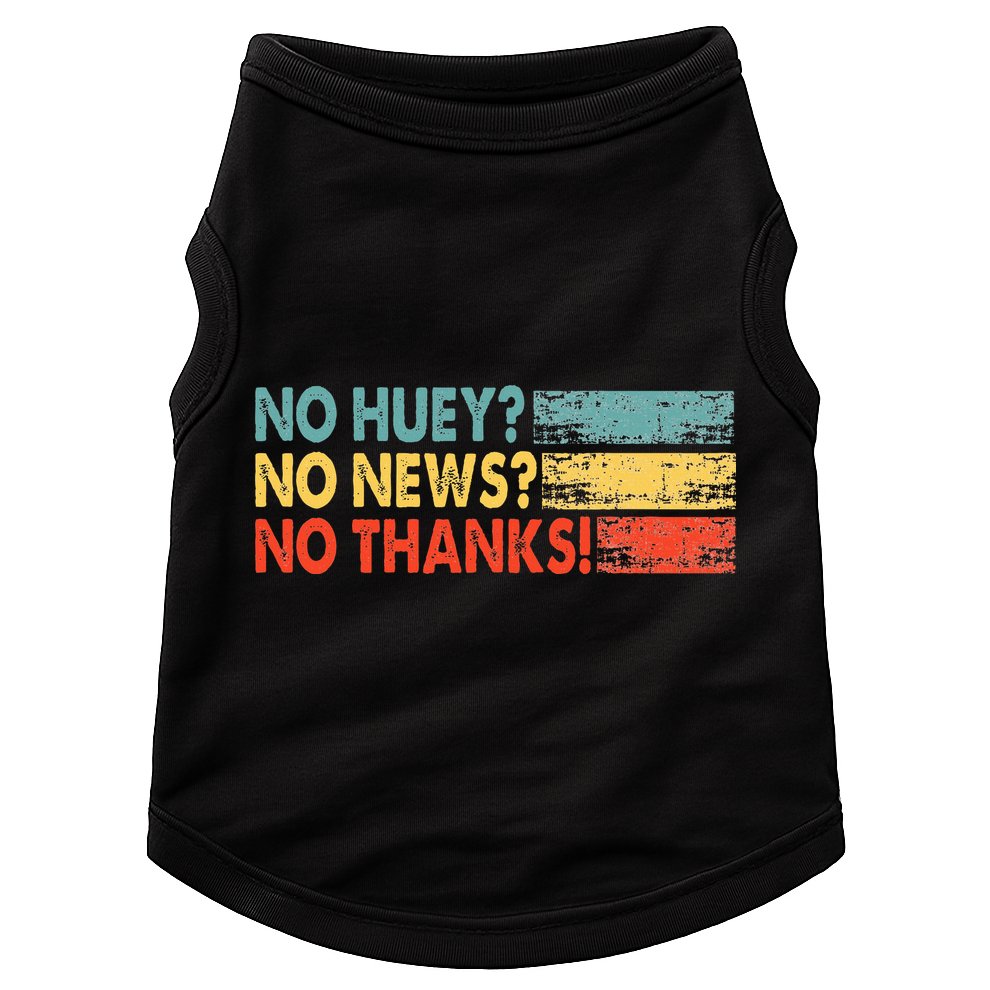 No Huey No News No Thanks Doggie Tank