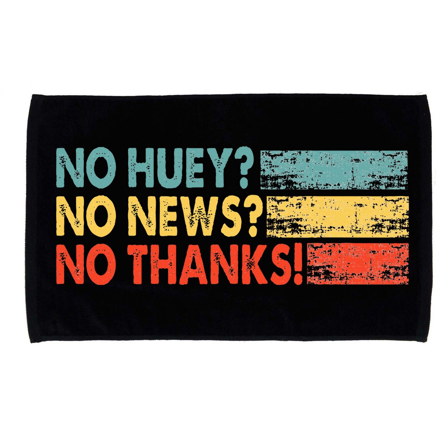 No Huey No News No Thanks Microfiber Hand Towel