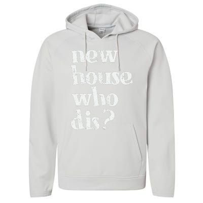 New Homeowner New House Who Dis Design Performance Fleece Hoodie