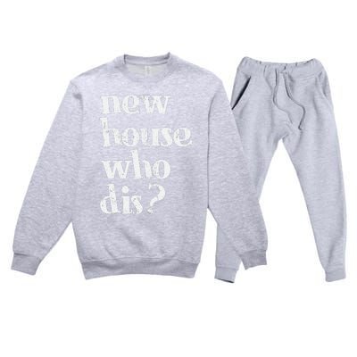 New Homeowner New House Who Dis Design Premium Crewneck Sweatsuit Set