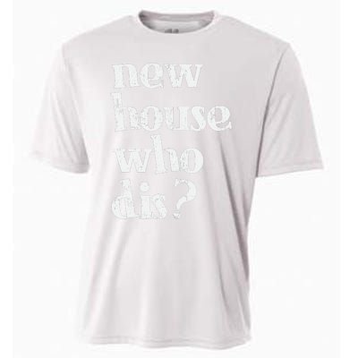 New Homeowner New House Who Dis Design Cooling Performance Crew T-Shirt