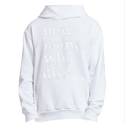 New Homeowner New House Who Dis Design Urban Pullover Hoodie