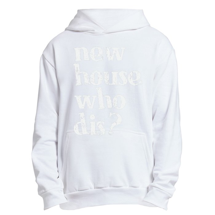 New Homeowner New House Who Dis Design Urban Pullover Hoodie