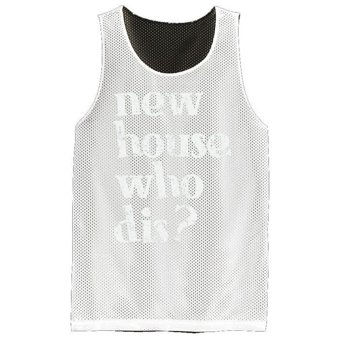 New Homeowner New House Who Dis Design Mesh Reversible Basketball Jersey Tank