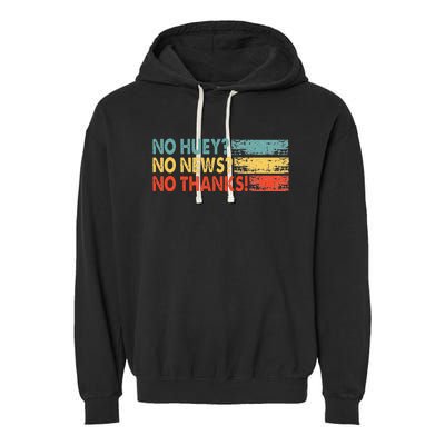 No Huey No News No Thanks Garment-Dyed Fleece Hoodie