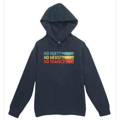 No Huey No News No Thanks Urban Pullover Hoodie