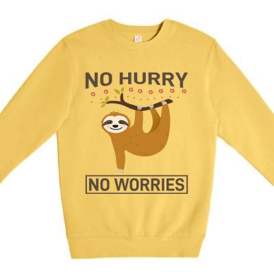 No Hurry No Worries Premium Crewneck Sweatshirt