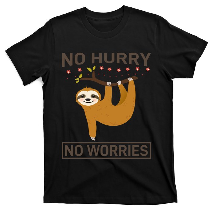 No Hurry No Worries T-Shirt