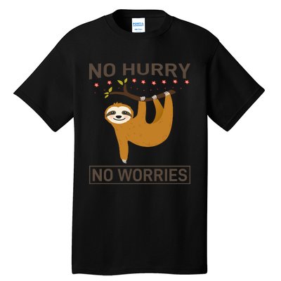 No Hurry No Worries Tall T-Shirt