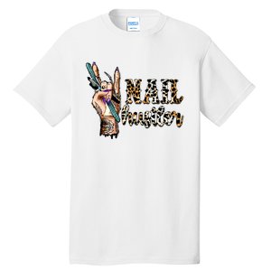 Nail Hustler Nail Tech Manicurist Nail Polish Art Nail Boss Tall T-Shirt