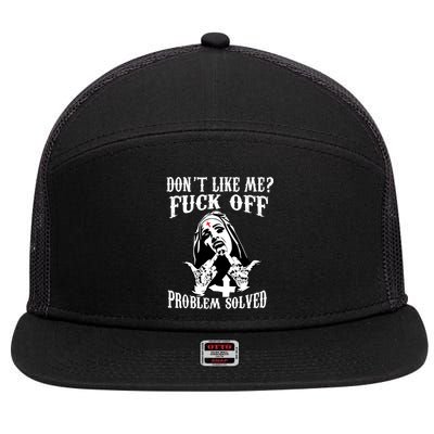 Nun Humor Offensive Don't Likes Me Fck Off Problem Solved  7 Panel Mesh Trucker Snapback Hat