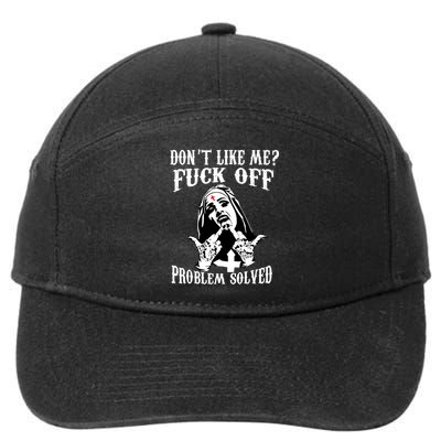 Nun Humor Offensive Don't Likes Me Fck Off Problem Solved  7-Panel Snapback Hat