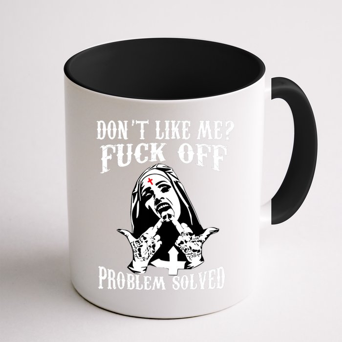 Nun Humor Offensive Don't Likes Me Fck Off Problem Solved  Coffee Mug