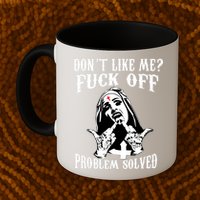 Nun Humor Offensive Don't Likes Me Fck Off Problem Solved  Coffee Mug