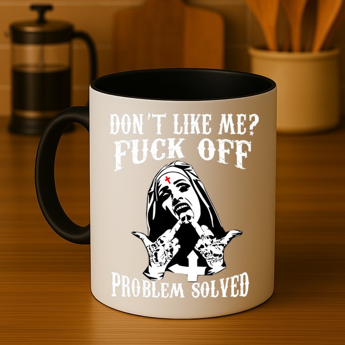 Nun Humor Offensive Don't Likes Me Fck Off Problem Solved  Coffee Mug