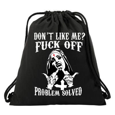 Nun Humor Offensive Don't Likes Me Fck Off Problem Solved  Drawstring Bag