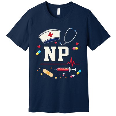 Np Healthcare Professional Gift Np Nurse Practitioner Pride Premium T-Shirt