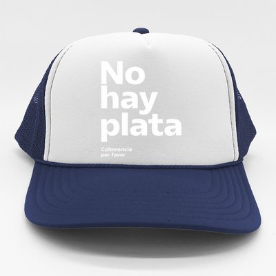 No Hay Plata Trucker Hat