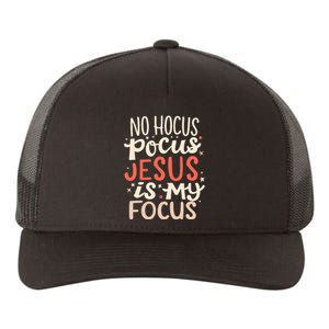 No Hocus Pocus Jesus Is My Focus Yupoong Adult 5-Panel Trucker Hat