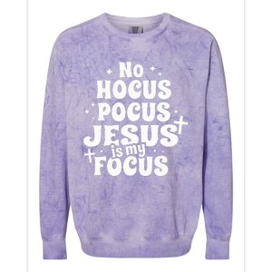 No Hocus Pocus Jesus Is My Focus Colorblast Crewneck Sweatshirt