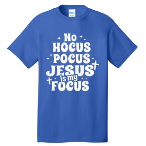 No Hocus Pocus Jesus Is My Focus Tall T-Shirt