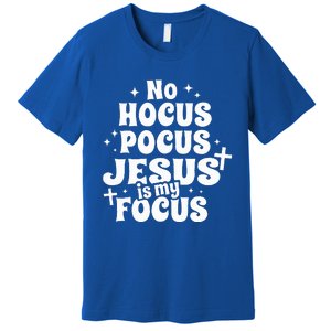 No Hocus Pocus Jesus Is My Focus Premium T-Shirt