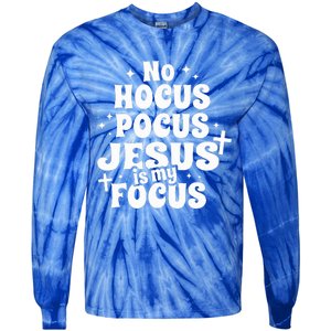 No Hocus Pocus Jesus Is My Focus Tie-Dye Long Sleeve Shirt