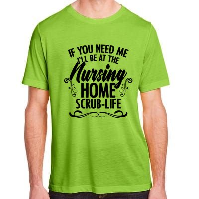 Nursing Homes Retiret Homes Caregiver Nursing Assistant Funny Gift Adult ChromaSoft Performance T-Shirt