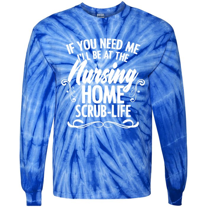 Nursing Homes Retiret Homes Caregiver Nursing Assistant Funny Gift Tie-Dye Long Sleeve Shirt