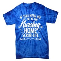 Nursing Homes Retiret Homes Caregiver Nursing Assistant Funny Gift Tie-Dye T-Shirt